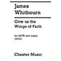 Chester Music Give Us the Wings of Faith SATB, Organ Composed by James Whitbourn thumbnail