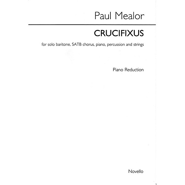 Novello Crucifixus (Vocal Score (Piano Reduction)) SATB with Piano Composed by Paul Mealor