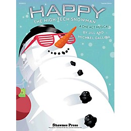Shawnee Press Happy, the High-Tech Snowman (A One-Act Musical) Singer 5 Pak Composed by Jill Gallina