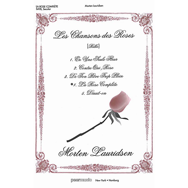 Peer Music La rose complete (Perfect rose) (from Les Chansons des Roses) SATB a cappella by Morten Lauridsen