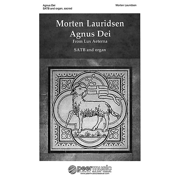 Peer Music Agnus Dei (from Lux Aeterna SATB and Organ) Composed by Morten Lauridsen