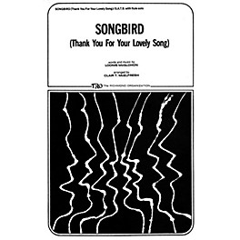 TRO ESSEX Music Group Songbird (Thank You for Your Lovely Song) SATB Arranged by Clair T. McElfresh