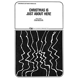TRO ESSEX Music Group Christmas Is Just About Here SATB Arranged by Loonis McGlohon