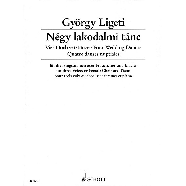 Schott Four Wedding Dances (for Three Voices or Female Choir and Piano) Composed by György Ligeti