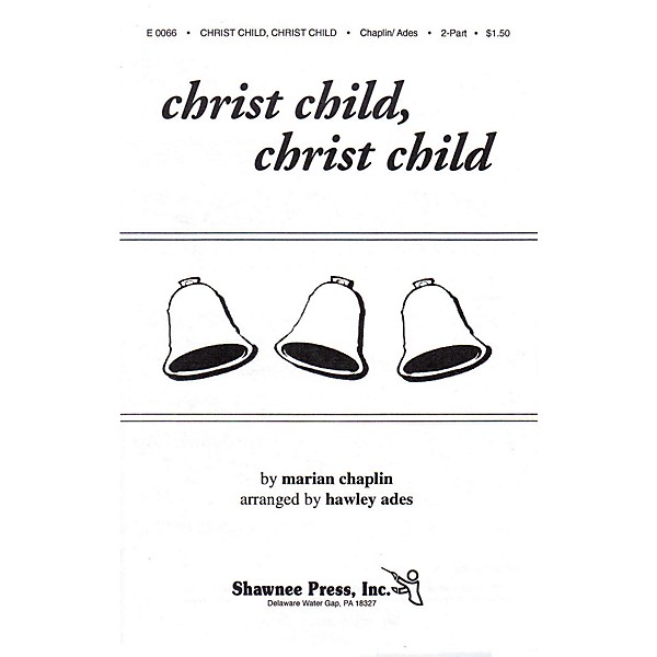 Shawnee Press Christ Child, Christ Child 2-Part Arranged by Hawley Ades