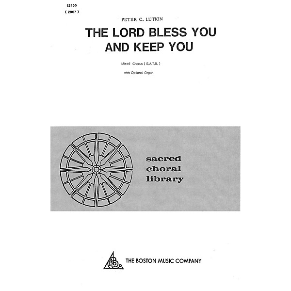 Boston Music The Lord Bless You and Keep You SATB Composed by Peter Lutkin