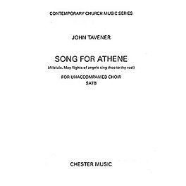 Chester Music Song for Athene (Alleluia. May Flights of Angels Sing Thee to Thy Rest) SATB Composed by John Tavener