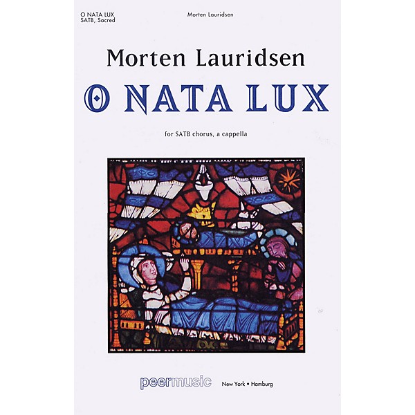 Peer Music O Nata Lux (from Lux Aeterna) SATB a cappella Composed by Morten Lauridsen