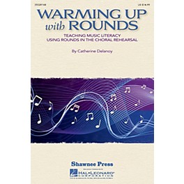 Shawnee Press Warming Up with Rounds (Teaching Music Literacy Using Rounds in the Choral Rehearsal) RESOURCE BK