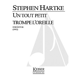 Lauren Keiser Music Publishing Un tout petit trompe l'oreille (Guitar Solo) LKM Music Series Composed by Stephen Hartke