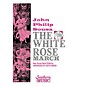 Southern The White Rose March (Band/Concert Band Music) Concert Band Level 4 Composed by John Philip Sousa thumbnail
