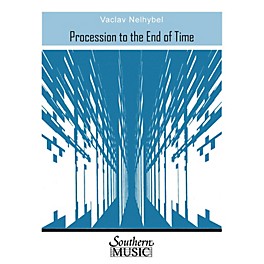 Southern Procession to the End of Time (Band/Concert Band Music) Concert Band Level 4 Composed by Vaclav Nelhybel