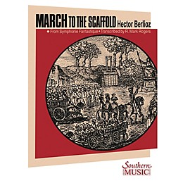 Southern March to the Scaffold Concert Band Level 4 Arranged by R. Mark Rogers