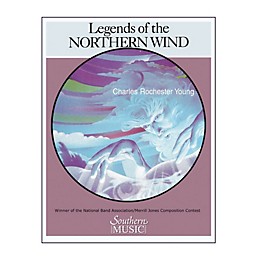 Southern Legends of the Northern Wind (Band/Concert Band Music) Concert Band Level 2 by Charles Rochester Young