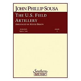 Southern The U.S. Field Artillery Concert Band Level 4 Arranged by Keith Brion