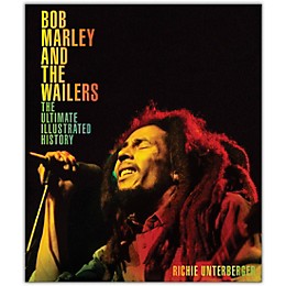 Hal Leonard Bob Marley and the Wailers - The Ultimate Illustrated History
