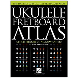 Hal Leonard Ukulele Fretboard Atlas - Get a Better Grip on Neck Navigation