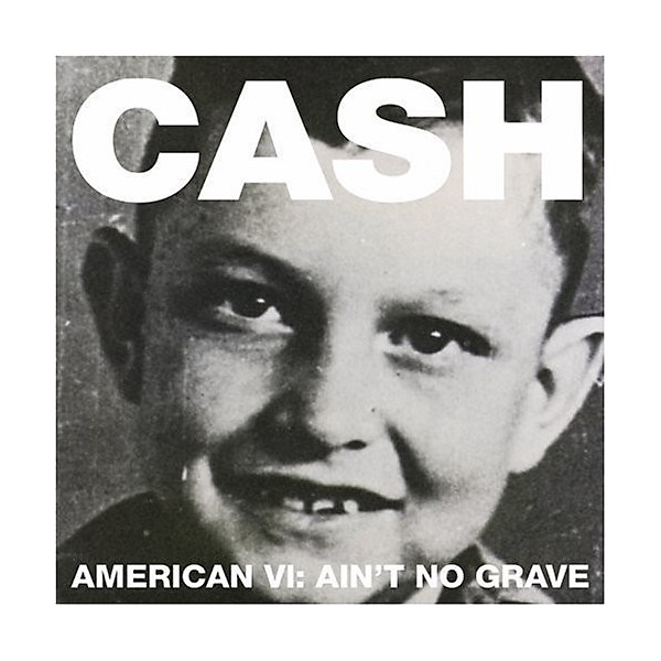 Johnny Cash - American VI: Ain't No Grave