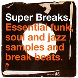 Super Breaks - Super Breaks: Essential Funk Soul and Jazz Samples and Break-Beats, Vol. 1