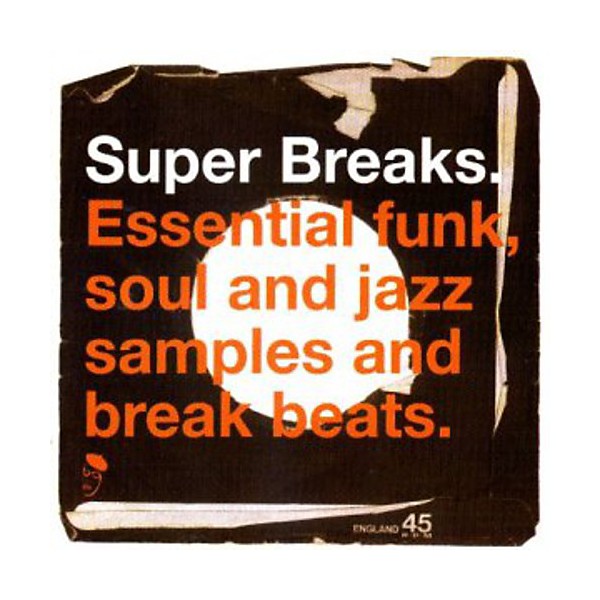 Super Breaks - Super Breaks: Essential Funk Soul and Jazz Samples and Break-Beats, Vol. 1