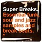 Super Breaks - Super Breaks: Essential Funk Soul and Jazz Samples and Break-Beats, Vol. 1 thumbnail