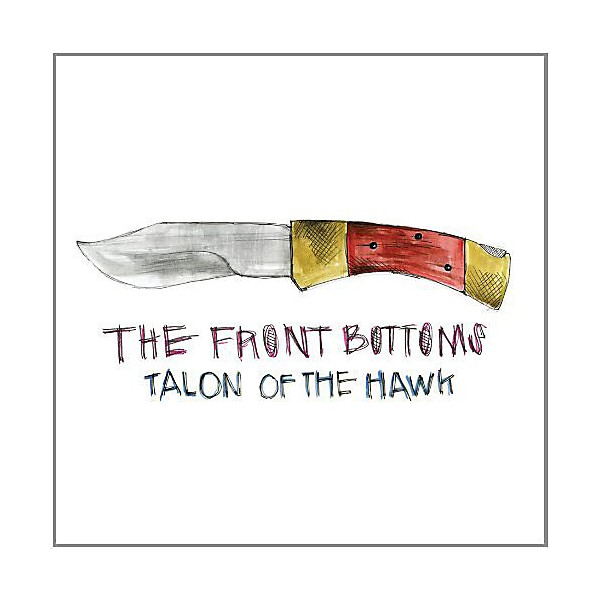The Front Bottoms - Talon of the Hawk