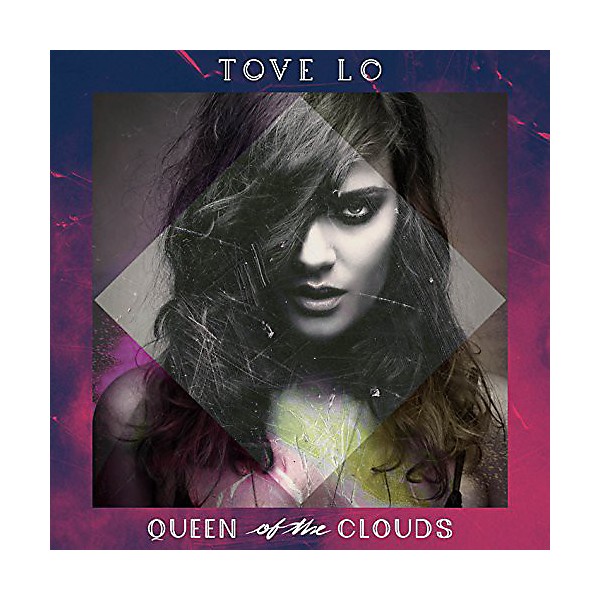 Tove Lo - Queen of the Clouds