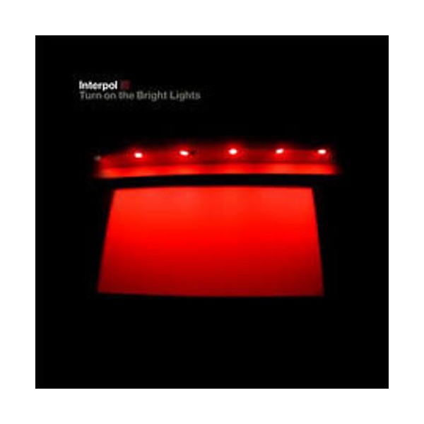 Interpol - Turn on the Bright Light