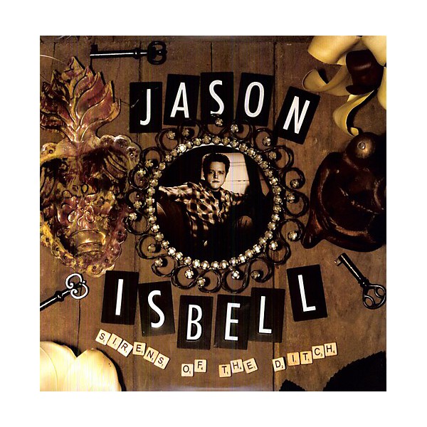 Jason Isbell - Sirens of the Ditch