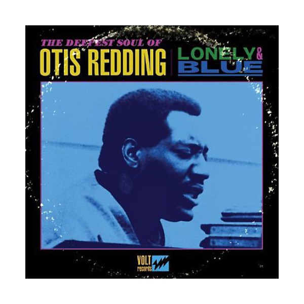 Otis Redding - Lonely and Blue: The Deepest Soul Of Otis Redding