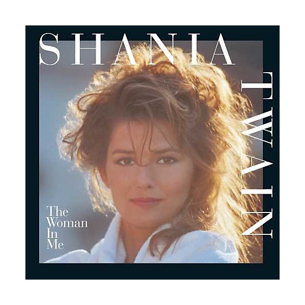 Shania Twain - The Woman In Me