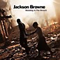 Jackson Browne - Standing In The Breach thumbnail