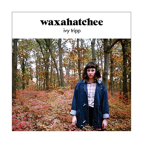 Waxahatchee - Ivy Tripp