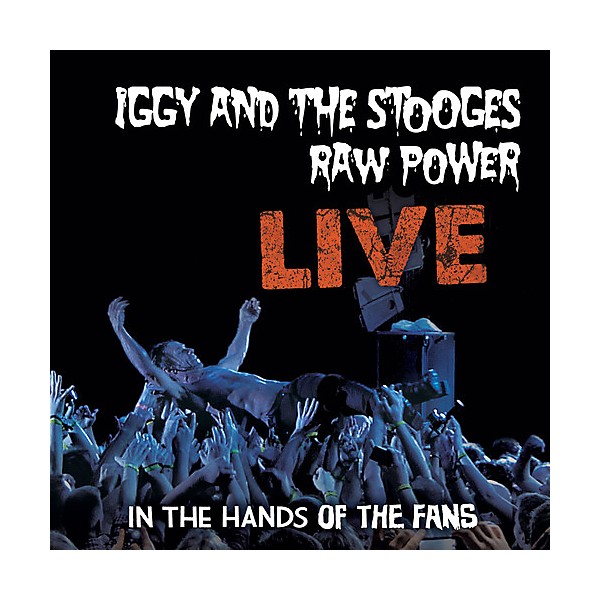 Iggy & The Stooges - Raw Power: Live