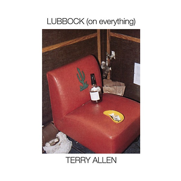 Terry Allen - Lubbock (on everything)