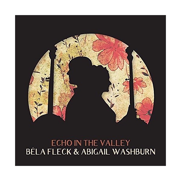 Bela Fleck & Washburn, Abigail - Echo In The Valley