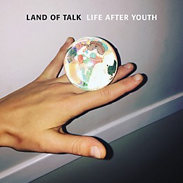 Land of Talk - Life After Youth