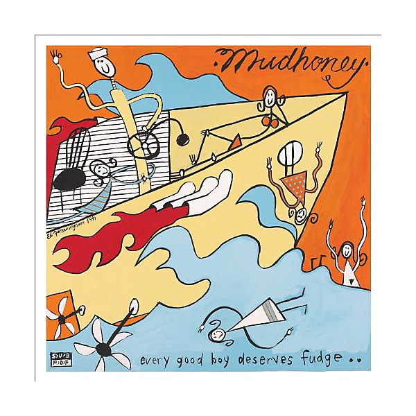 Mudhoney - Every Good Boy Deserves Fudge