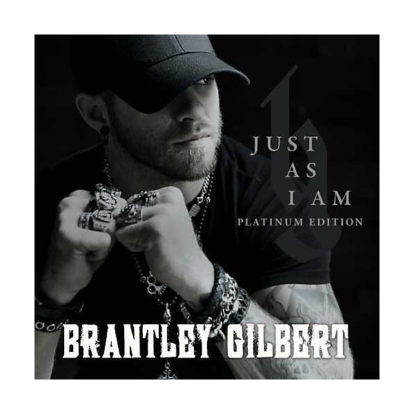 Brantley Gilbert - Just As I Am Platium Edition