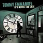 Tommy Emmanuel - It's Never Too Late thumbnail