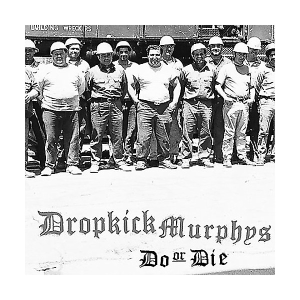 Dropkick Murphys - Do or Die
