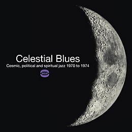 Celestial Blues: Cosmic Political & Spiritual Jazz