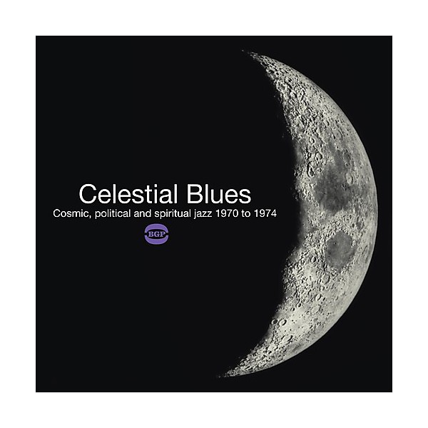 Celestial Blues: Cosmic Political & Spiritual Jazz