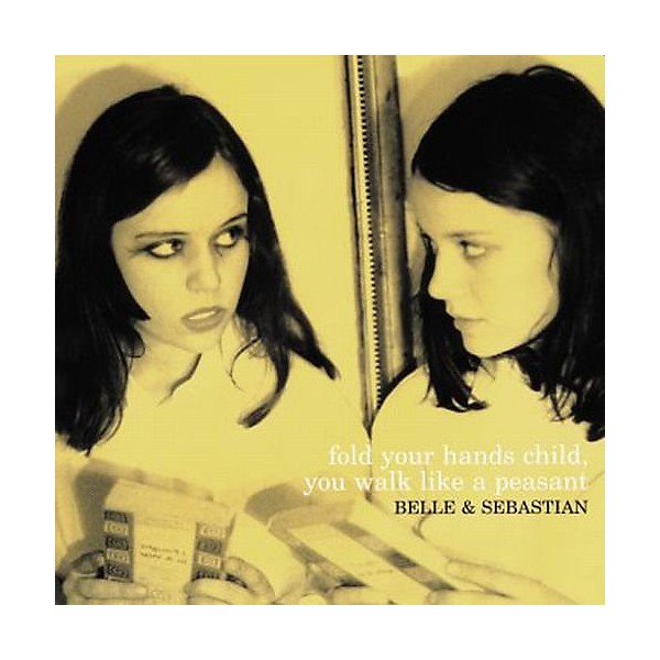 Belle and Sebastian - Fold Your Hands Child You Walk Like a Peasant