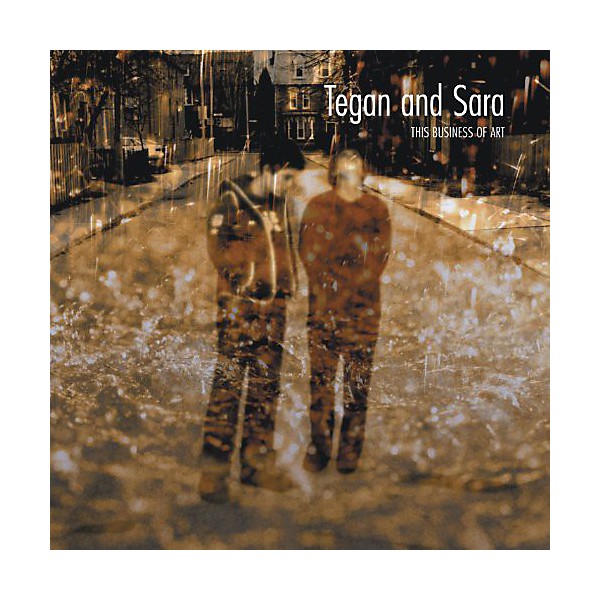Tegan & Sara - This Business of Art