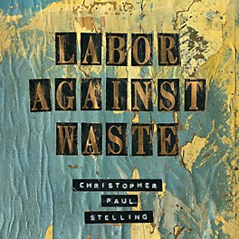 Alliance Christopher Paul Stelling - Labor Against Waste