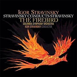 Alliance Igor Stravinsky - Stravinsky Conducts Stravinsky: Firebird