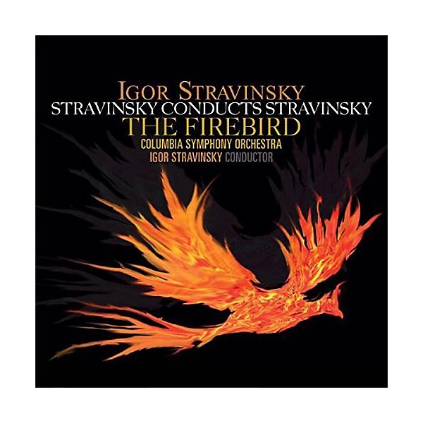 Alliance Igor Stravinsky - Stravinsky Conducts Stravinsky: Firebird