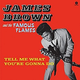 James Brown & the Famous Flames - Tell Me What You're Gonna Do