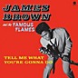 James Brown & the Famous Flames - Tell Me What You're Gonna Do thumbnail